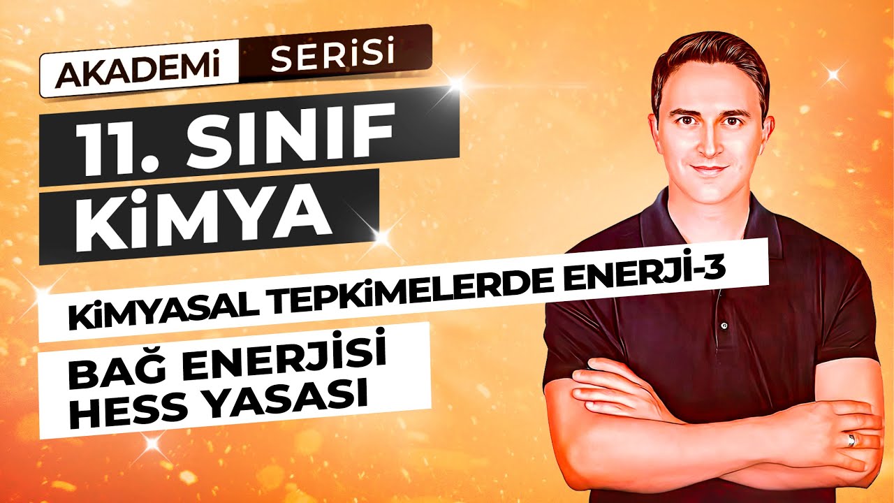 🎯BAĞ ENERJİSİ HESS YASASI I 42. DERS I  11. SINIF