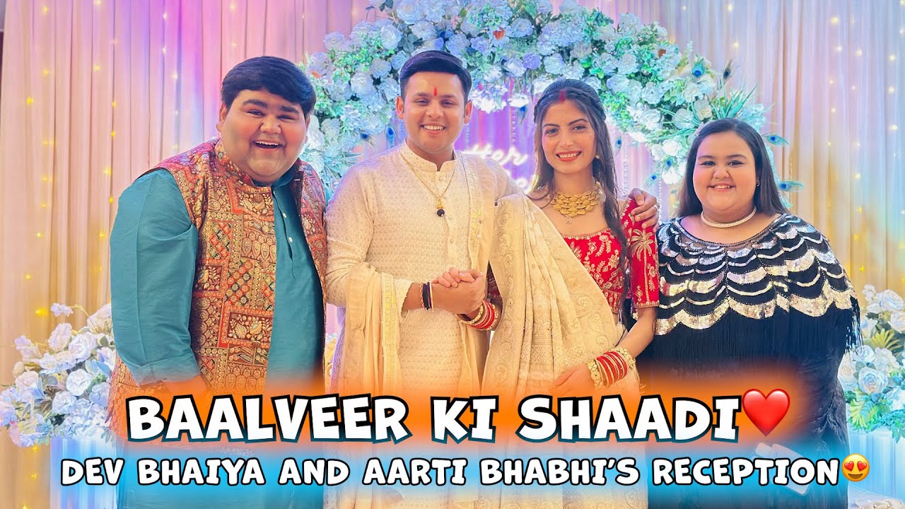 Baalveer ki Shaadi ❤️ Dev Bhaiya and Aarti Bhabhi Reception 😍 Chintu Chinti aur Baalveer Reunion 🥹
