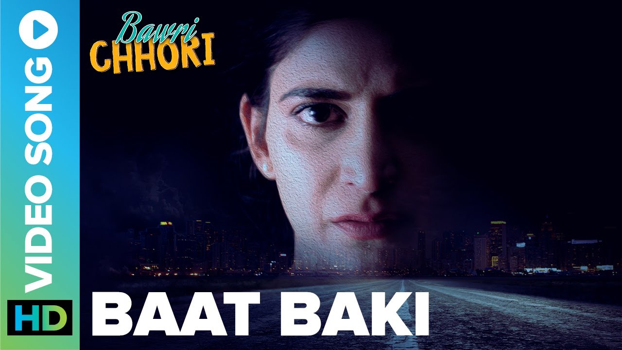 Baat Baki - Full Video Song | Bawri Chhori | Aahana Kumara | Yamini Santhanam | Eros Now Music
