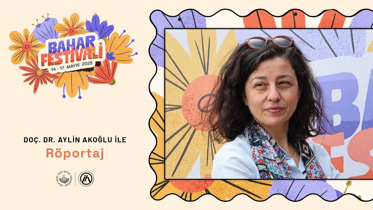 BAİBÜ Bahar Festivali | Doç. Dr. Aylin Akoğlu ile Röportaj