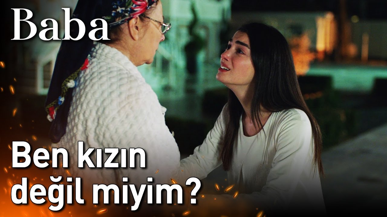 Baba 6. Bölüm - Ben Kızın Değil Miyim?
