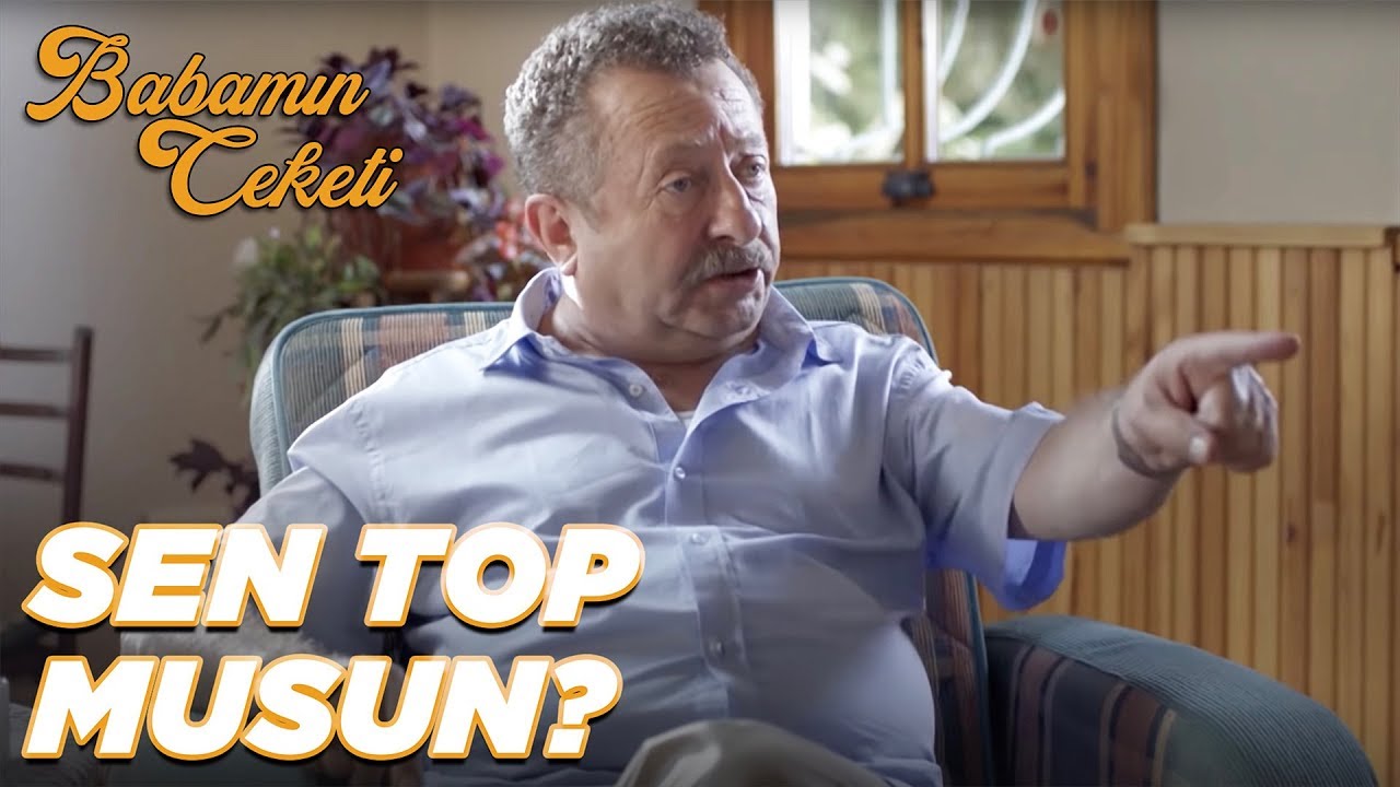 Babamın Ceketi - Sen Top Musun?