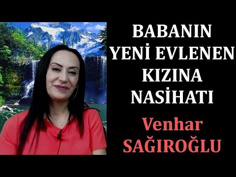 Babanın Yeni Evlenen Kızına Nasihatı - Sema Maraşlı - Seslendiren:Venhar SAĞIROĞLU