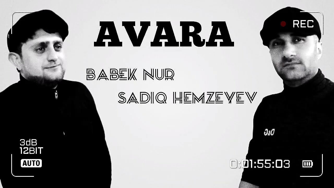 Babek Nur ft Sadiq Hemzeyev - Avara