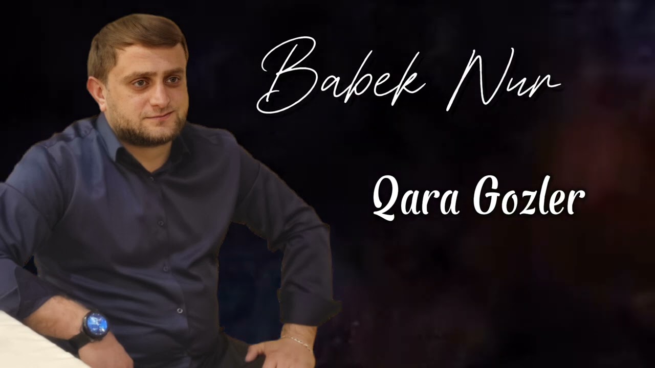 Babek Nur- Qara gozler (Yaz etri var qoxusunda)Tiktokda cox axtarilan trend ifa 2025