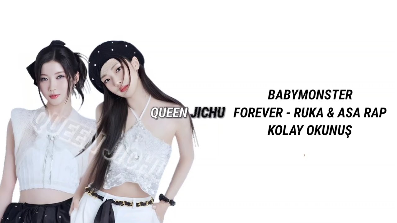 babymonster - forever / ruka & asa rap •kolay okunuş•