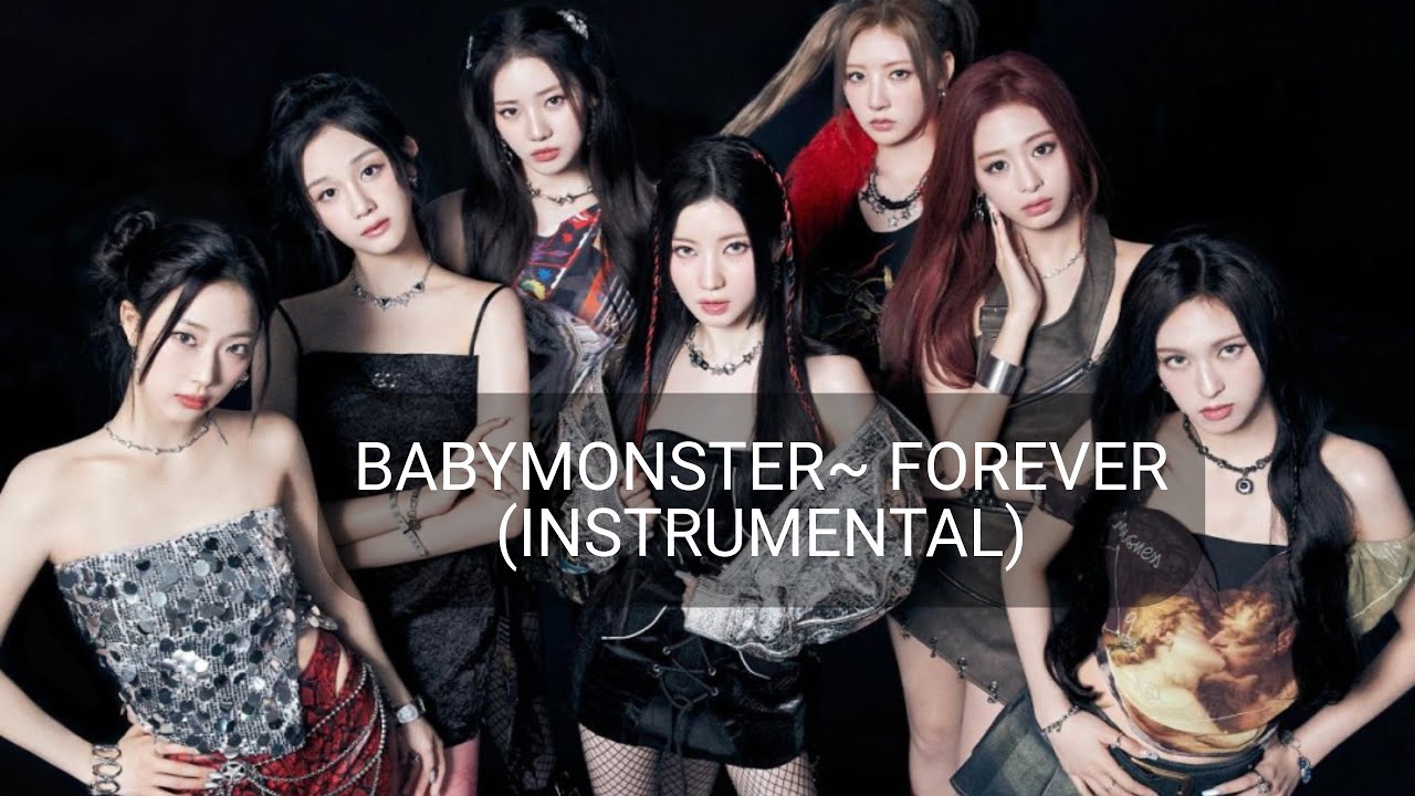 BABYMONSTER~ FOREVER ( INSTRUMENTAL)