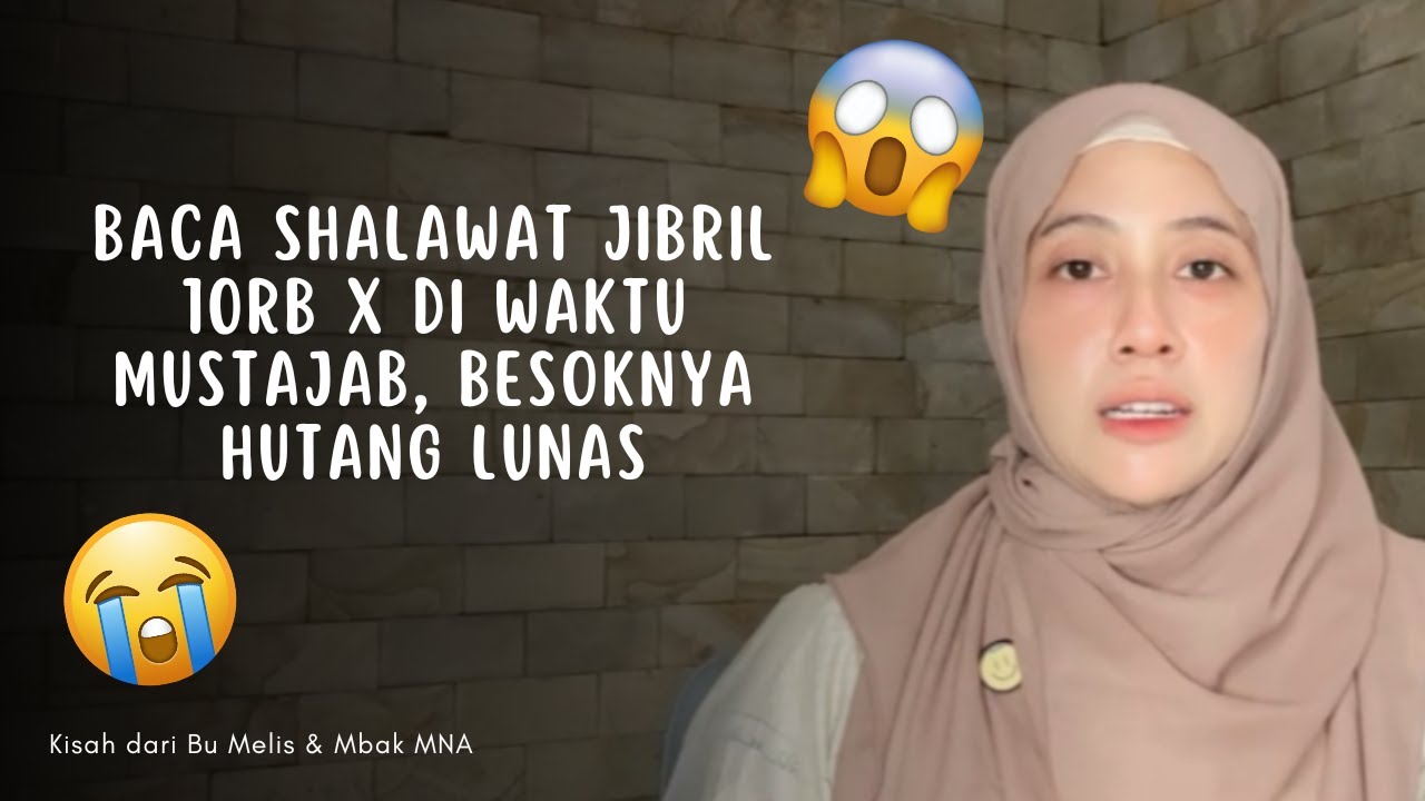 Baca SHALAWAT JIBRIL 10rb Kali di Waktu MUSTAJAB, Besoknya HUTANG LUNAS‼️