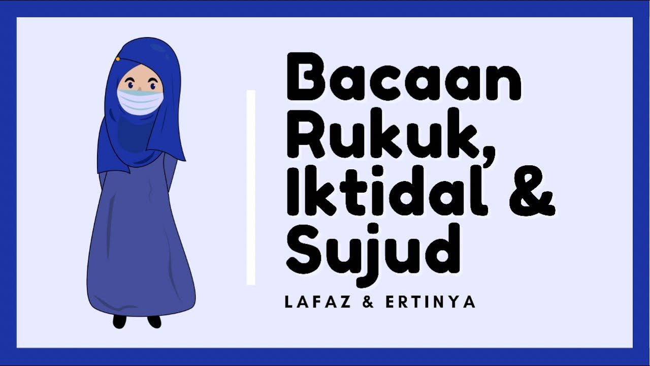 BACAAN RUKUK, IKTIDAL & SUJUD
