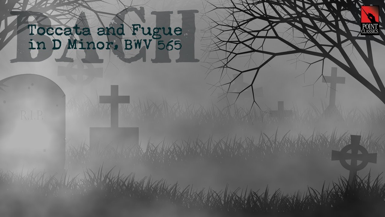 Bach: Toccata and Fugue in D Minor, BWV 565