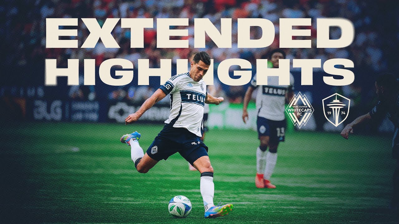 BACK TO THE🔝! | Vancouver Whitecaps FC vs Seattle Sounders: Extended Highlights | June 8, 2025