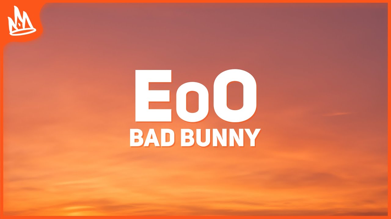 Bad Bunny – EoO [Letra]