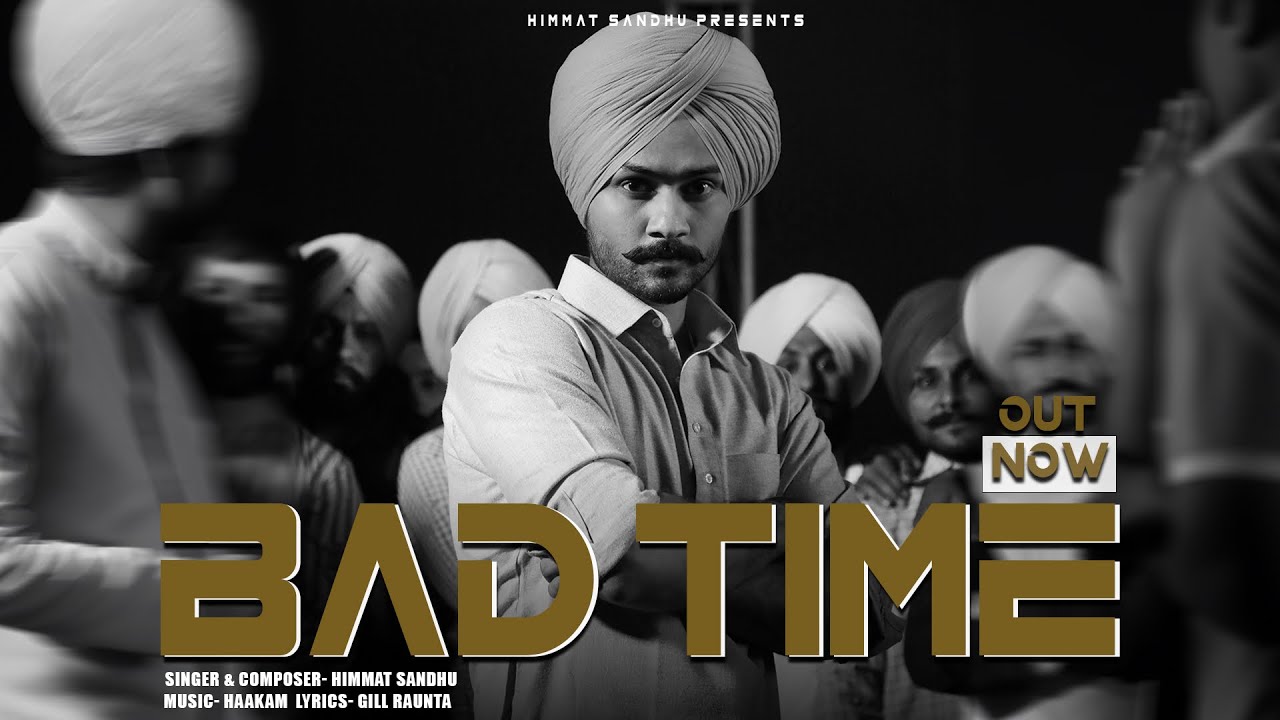 Bad Time  - Himmat Sandhu | Gill Raunta | Haakam |
