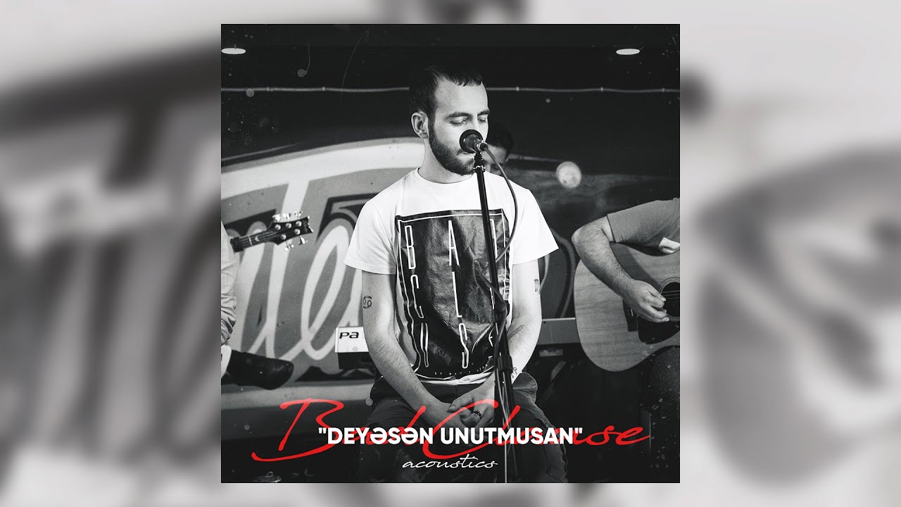 BadClause Acoustics ft. Şahin Əlizadə — Deyəsən Unutmusan