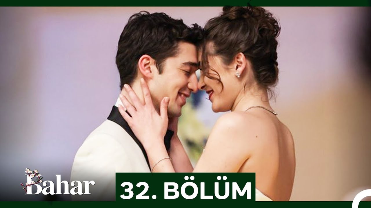 Bahar 32. Bölüm