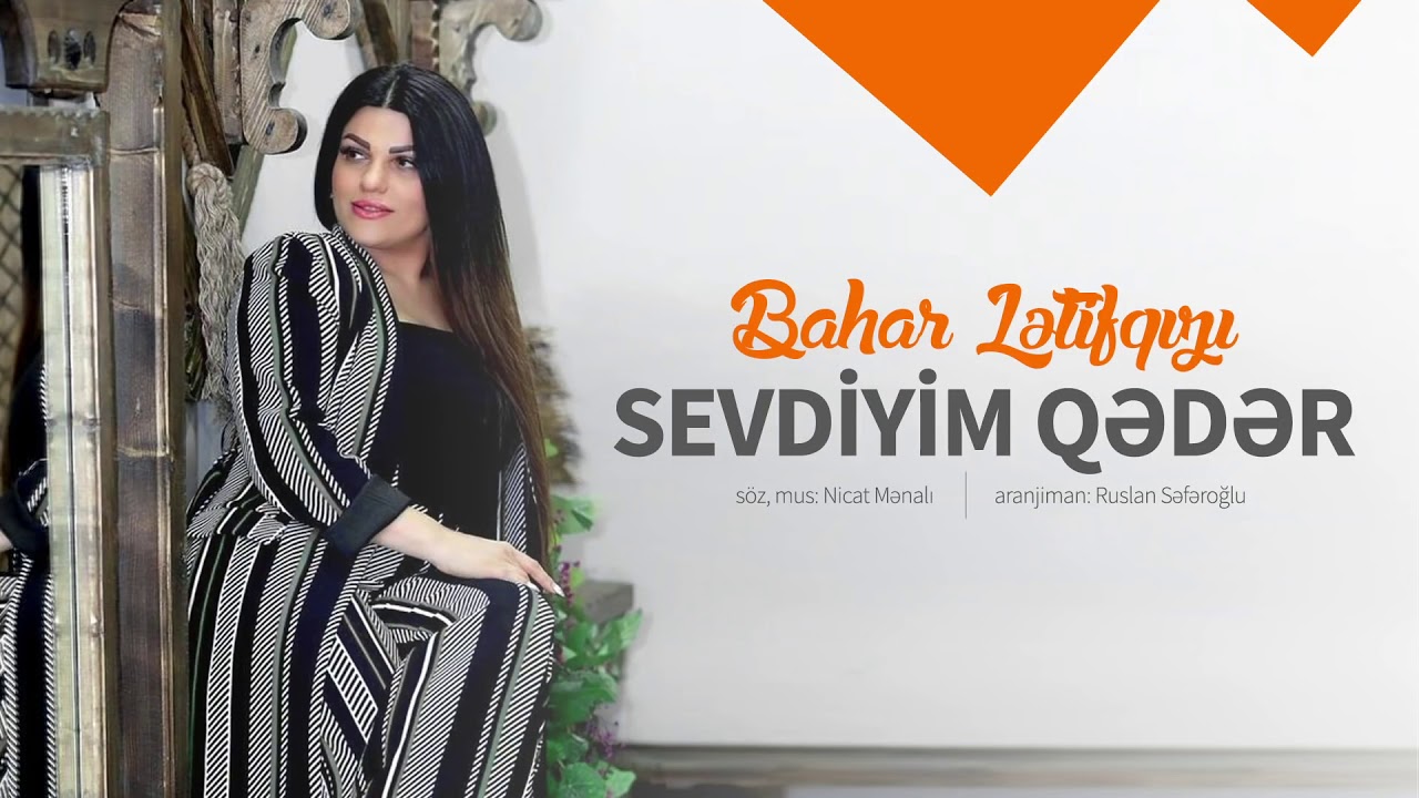 BAHAR LETİFQIZI SEVDİYİM QEDER