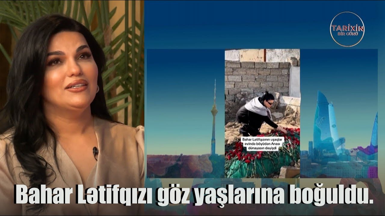 Bahar Lətifqızı uşaqlar evinə ona baxan qadından danışıb ağladı…