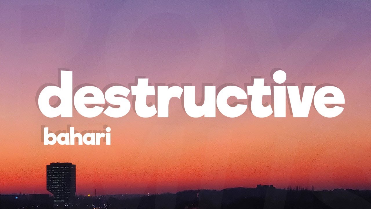Bahari - Destructive (Lyrics)