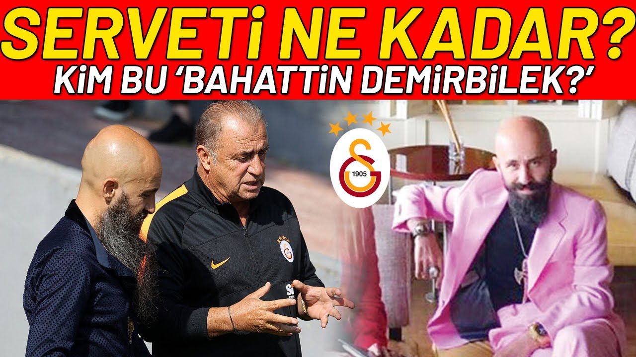 BAHATTİN DEMİRBİLEK'İN SERVETİ NE KADAR? KİMDİR? FATİH TERİM'LE NE GÖRÜŞTÜ? FORBES SIRALAMA  -