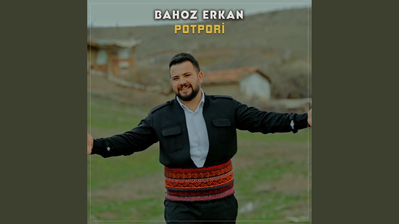 Bahoz Erkan Potpori
