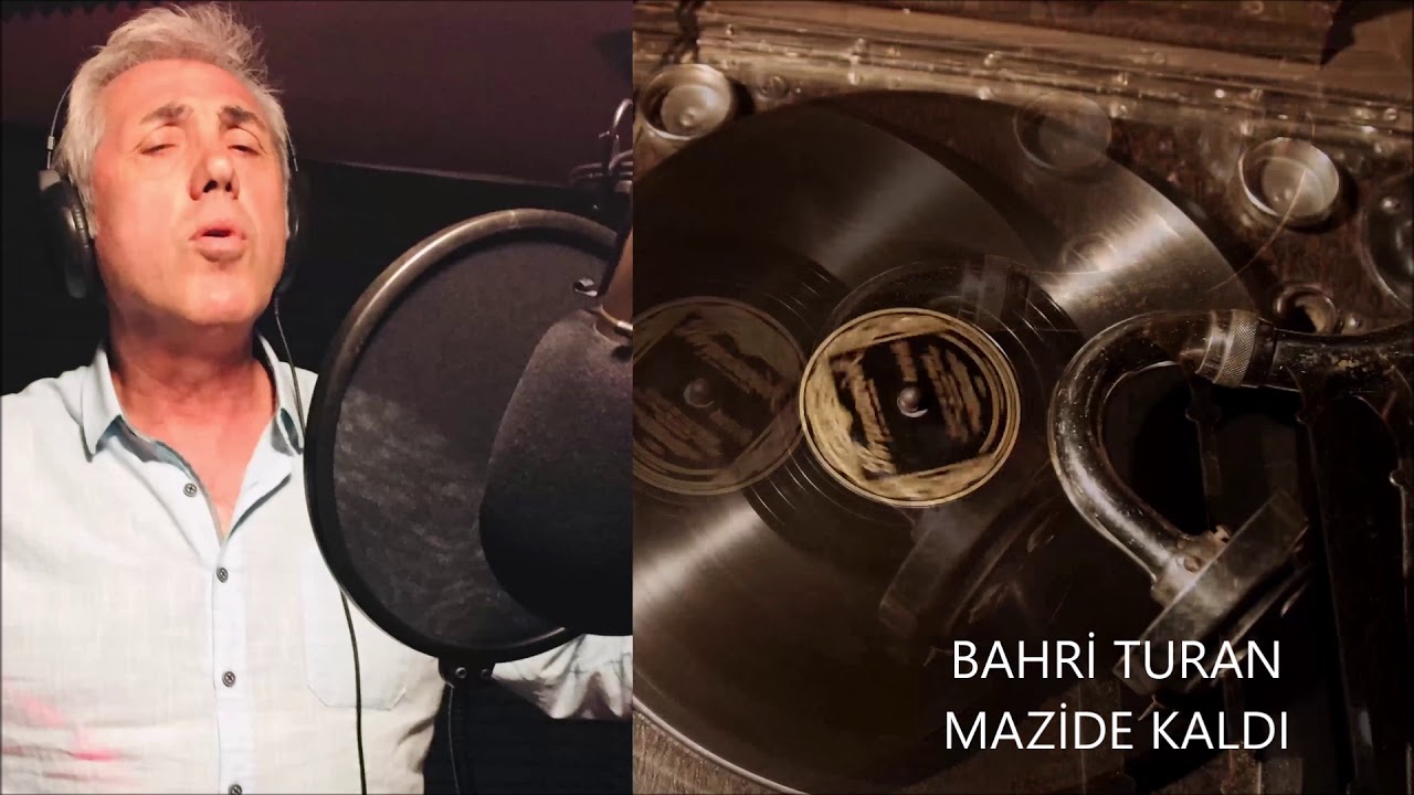 BAHRİ TURAN ---MAZİDE KALDI (İLK VERSİYON)