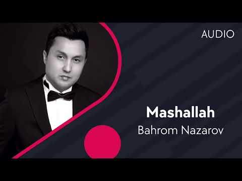 Bahrom Nazarov - Mashallah (AUDIO)