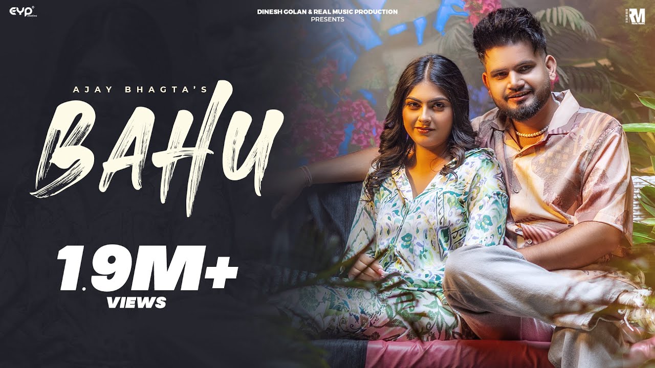 Bahu (Official Music Video) - Ajay Bhagta | Real Music