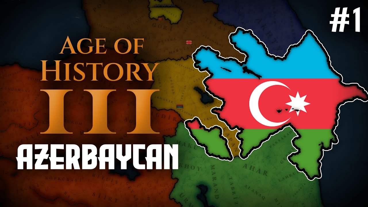 BAKÜ PETROLLERİ 🛢| Age of History 3 - AZERBAYCAN | Bölüm 1