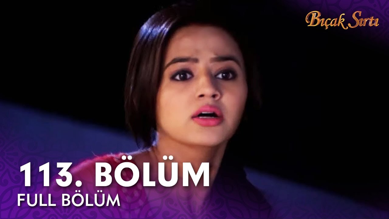 Bıçak Sırtı Hint Dizisi | 113. Bölüm