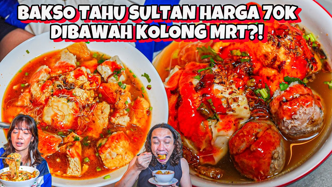 BAKSO TAHU SULTAN HARGA 70k?! DIBAWAH KOLONG MRT?! ENAK GA?