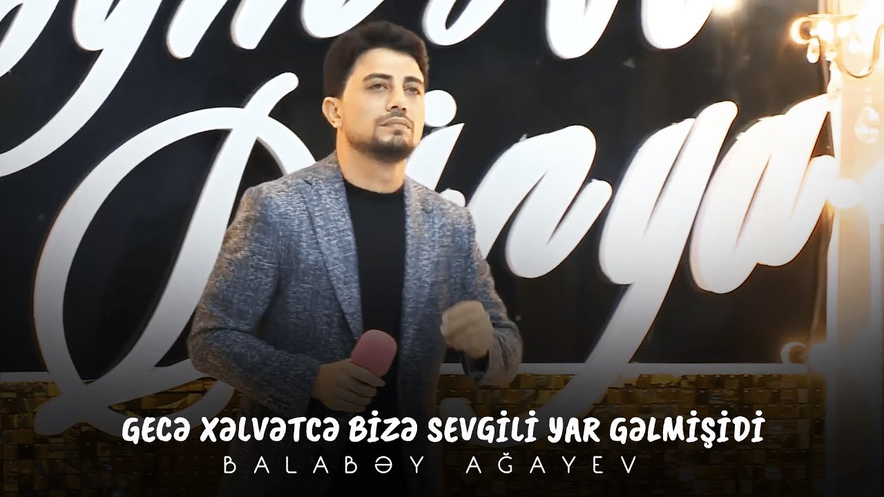 Balabəy Ağayev - Gecə Xəlvətcə Bizə Sevgili Yar Gəlmişidi/Nəğməli Dünya