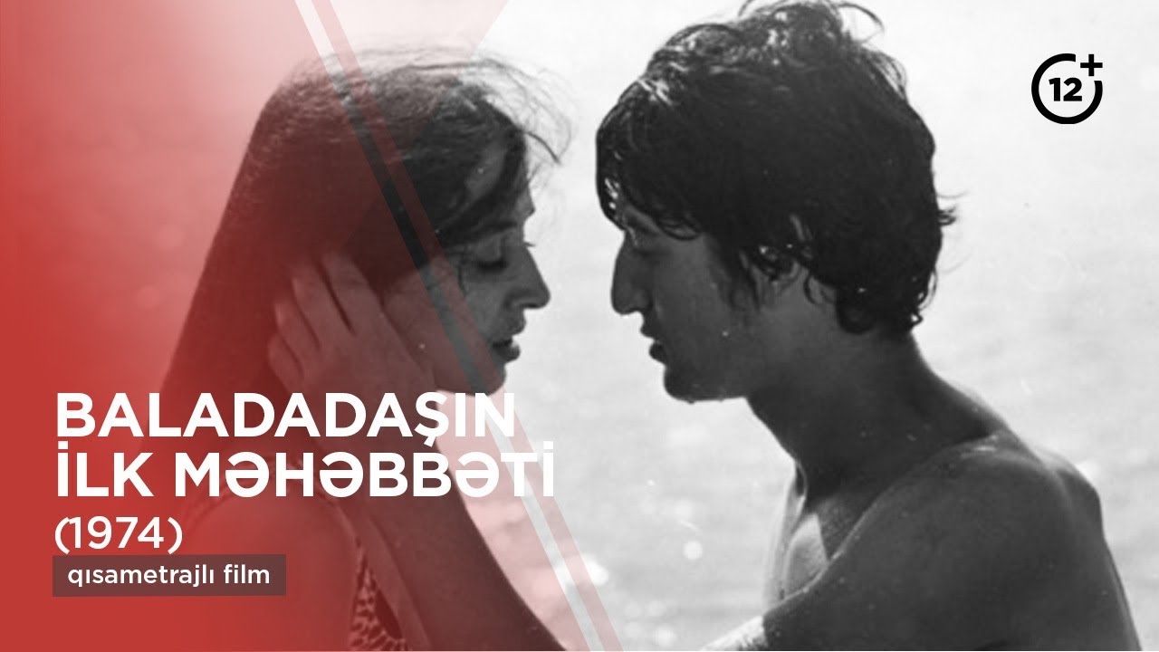 Baladadaşın ilk məhəbbəti (1974) - qısametrajlı film