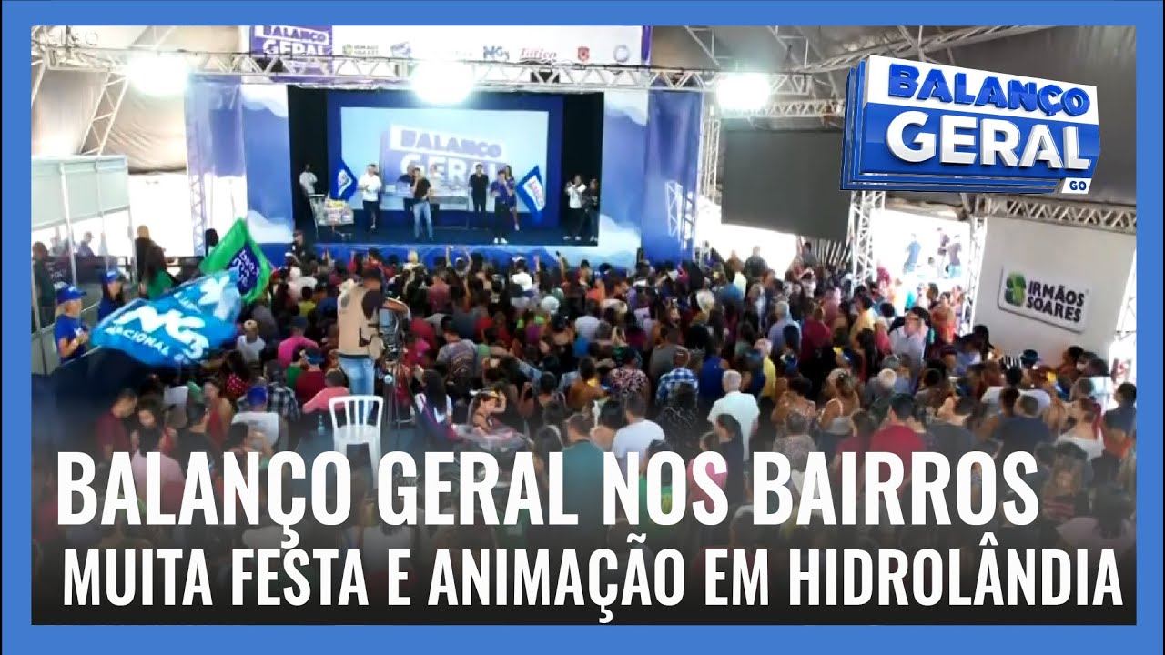 BALANÇO GERAL NOS BAIRROS: MUITA FESTA E ANIMAÇÃO EM HIDROLÂNDIA
