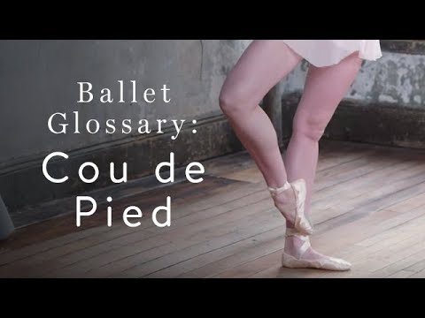 Ballet Glossary Cou de Pied