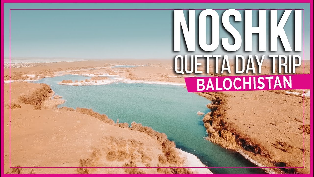 Balochistan | Noshki Day Trip from Quetta, Pakistan