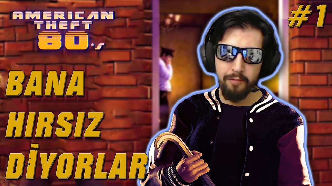 BANA HIRSIZ DİYORLAR | American Theft 80s #1