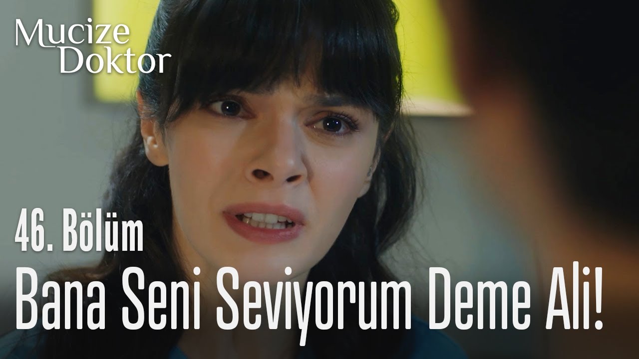 Bana seni seviyorum deme Ali! - Mucize Doktor 46. Bölüm