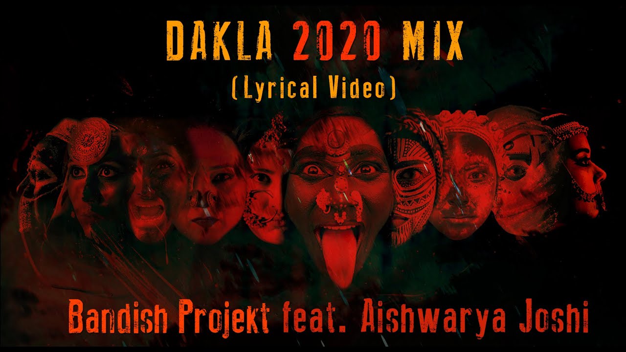 Bandish Projekt - DAKLA 2020 MIX  Feat @Aishwaryajoshimusic  ( LYRICAL VIDEO)