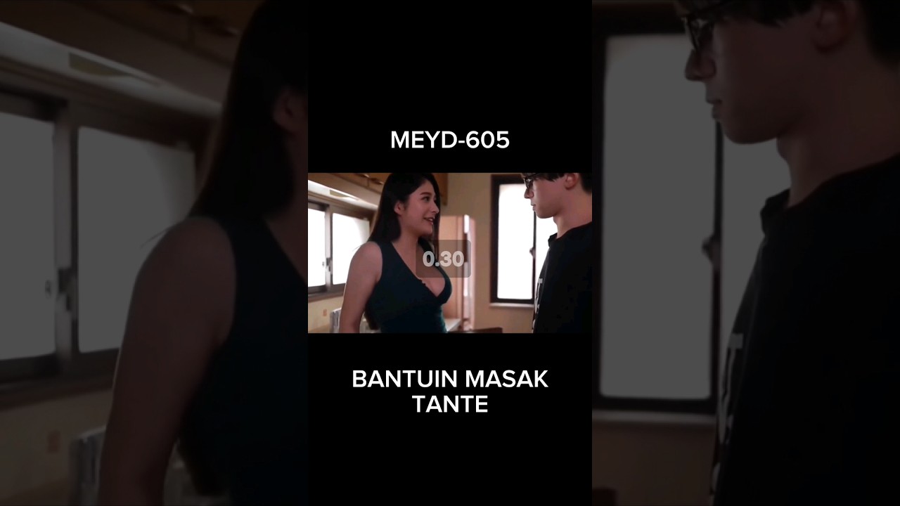 BANTUIN MASAK TANTE 🎬 MEYD-605
