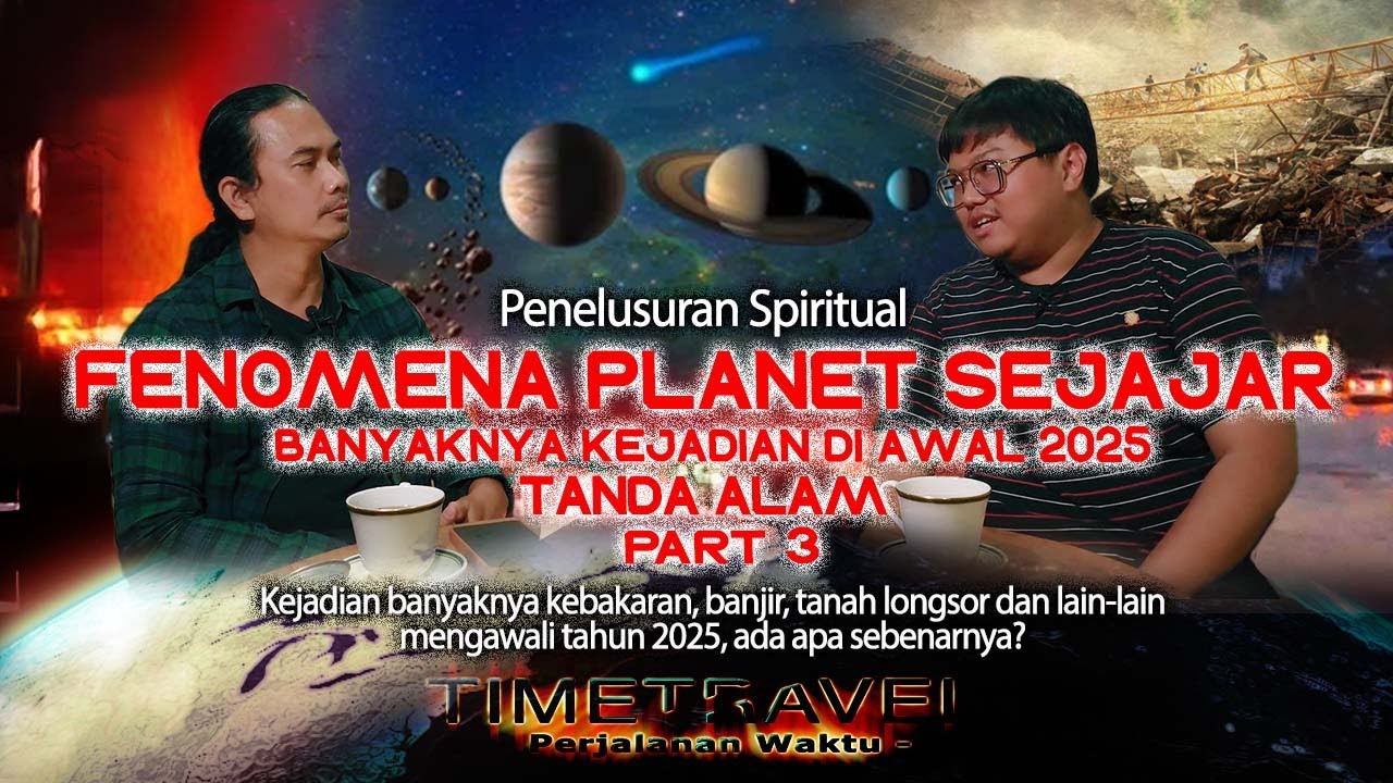 Banyaknya Rentetan Kejadian di Awal Tahun 2025 || Karena Planet Sejajar?