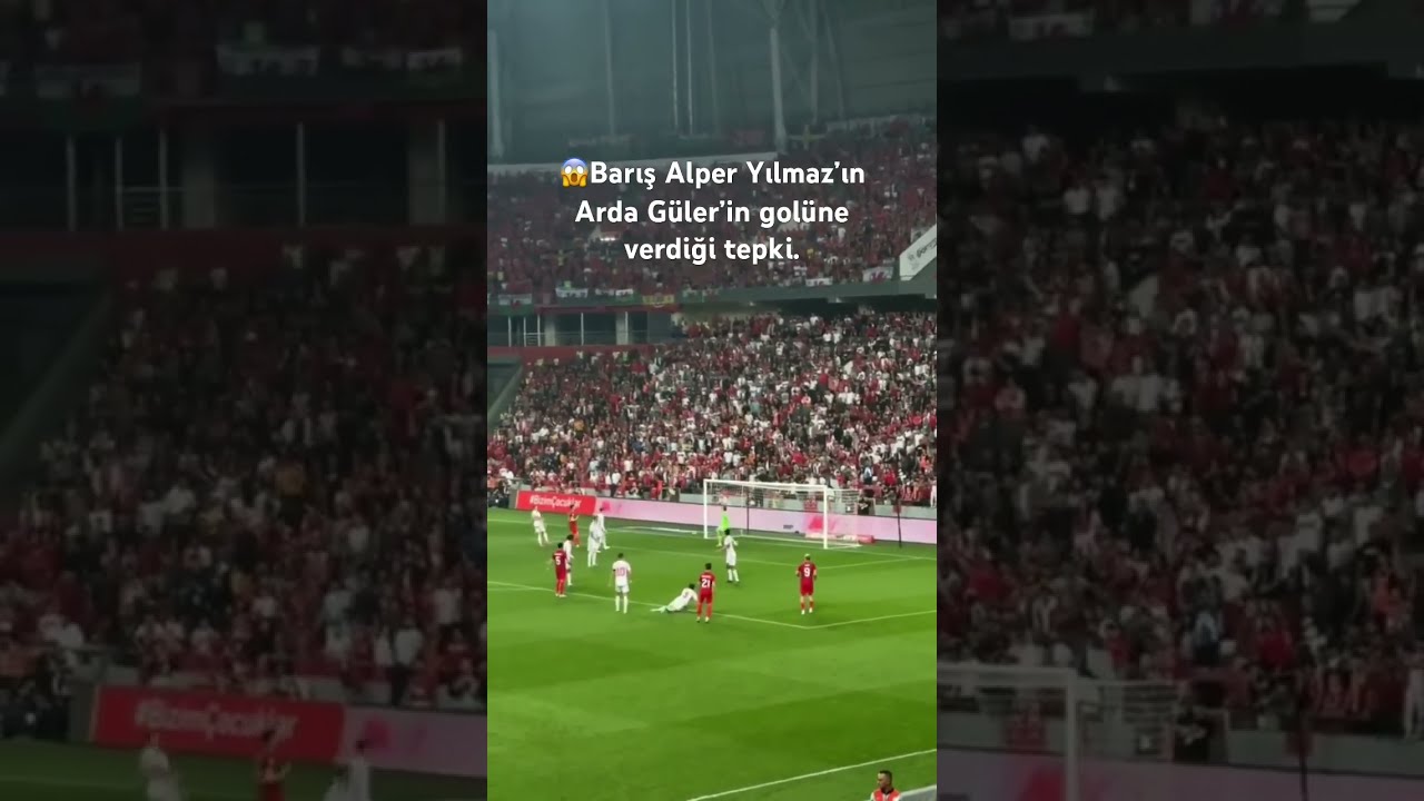 😱Barış Alper Yılmaz’ın Arda Güler’in golüne verdiği tepki