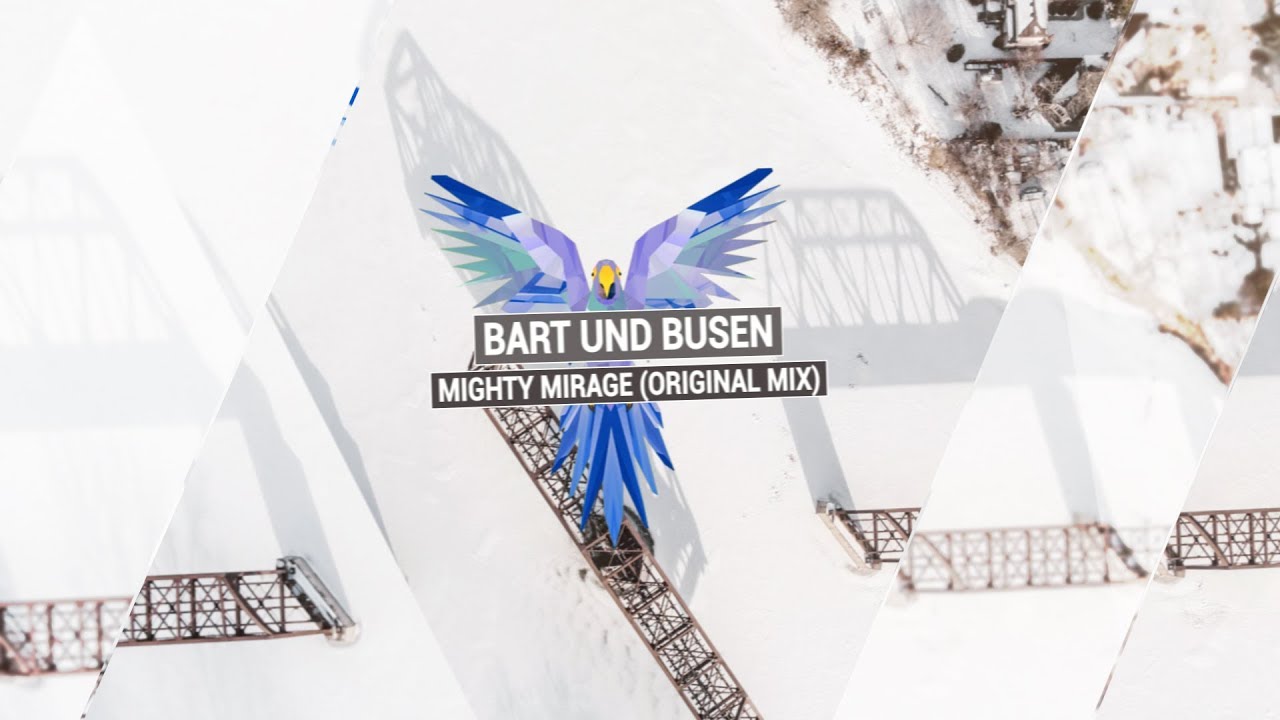 BART UND BUSEN - Mighty Mirage (Original Mix)