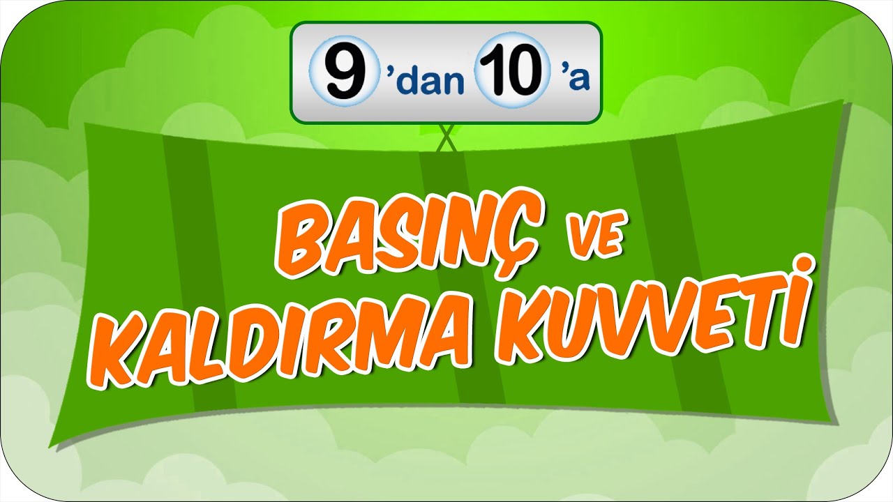 Basınç ve Kaldırma Kuvveti | 9'dan 10'a Hazırlık Kampı ✍🏻