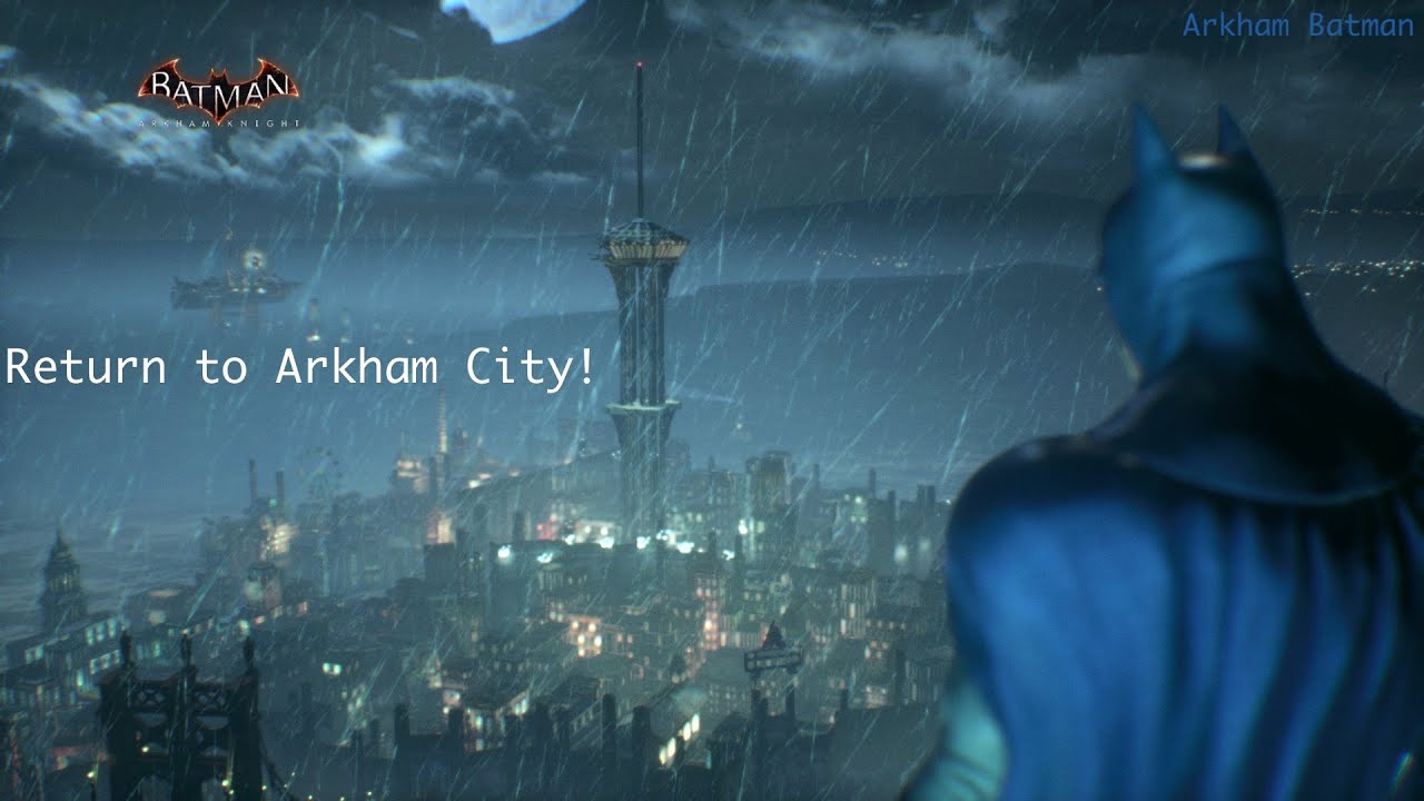 Batman Arkham Knight: Return to Arkham City and Asylum