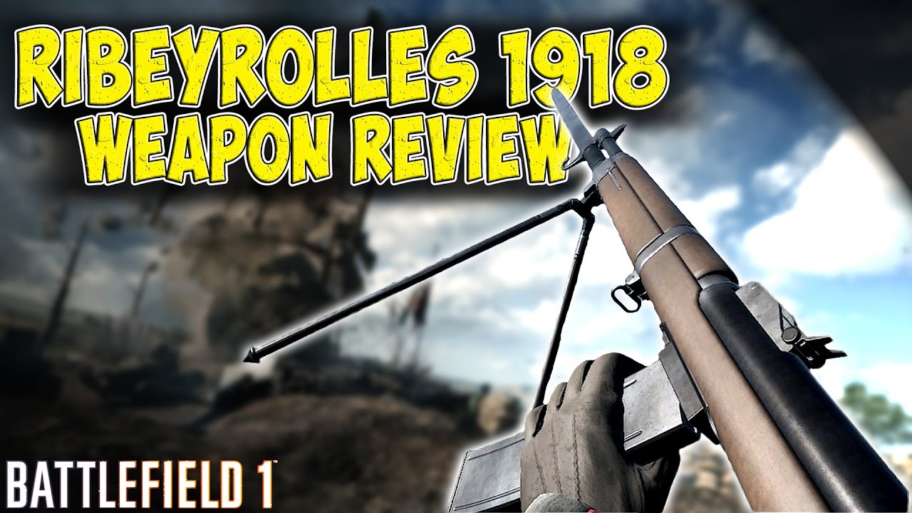 Battlefield 1 - Ribeyrolles 1918 Weapon Review