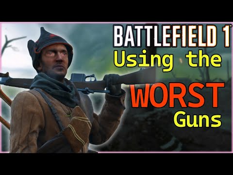 Battlefield 1’s WEAKEST weapons… can they still dominate?