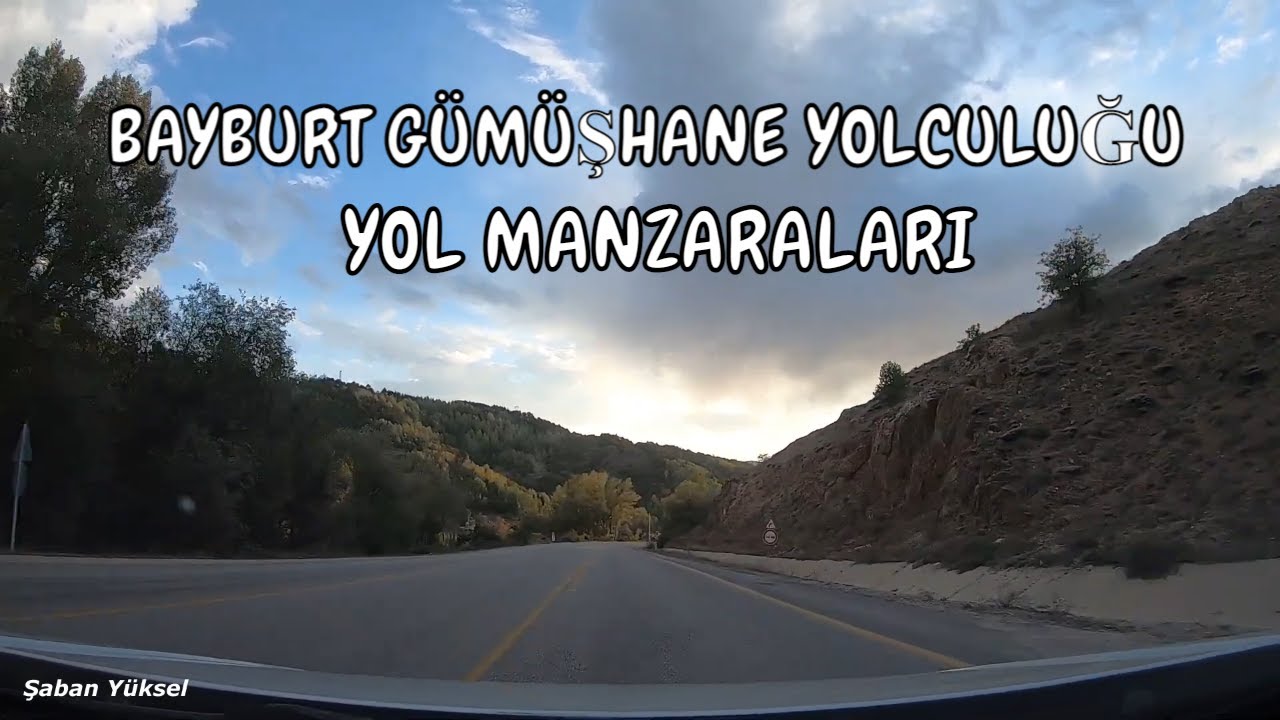 BAYBURT GÜMÜŞHANE YOLU YOL MANZARALARI