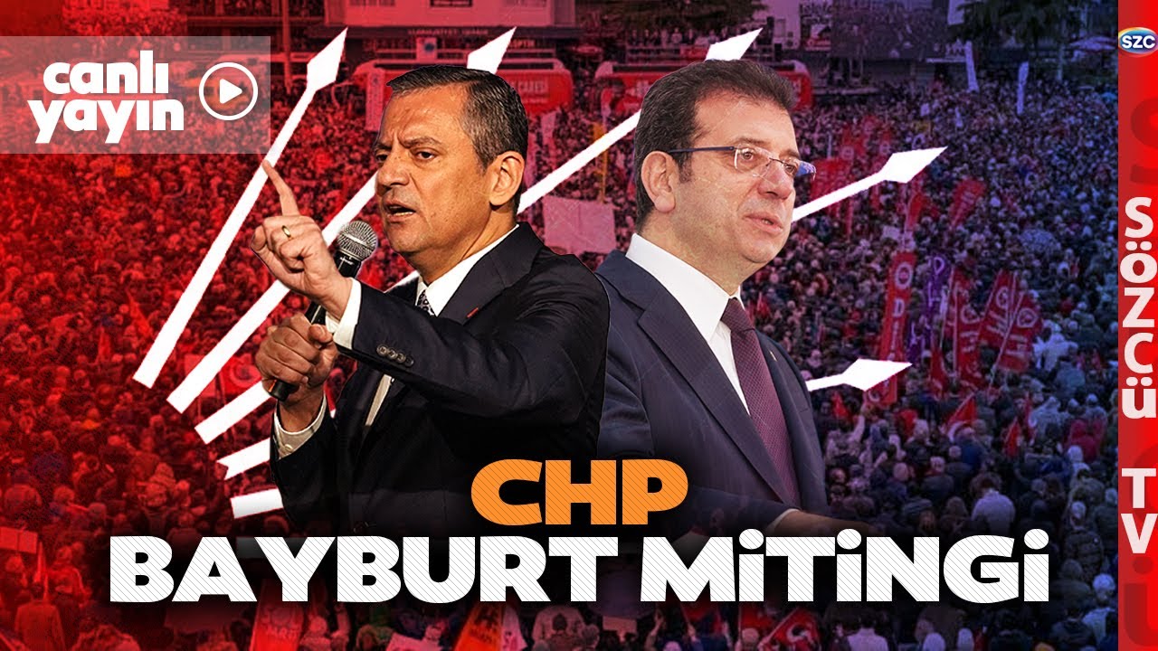 Bayburt'tan Canlı Yayın | Özgür Özel'den AKP'nin Kalesi Bayburt'ta CHP Mitingi