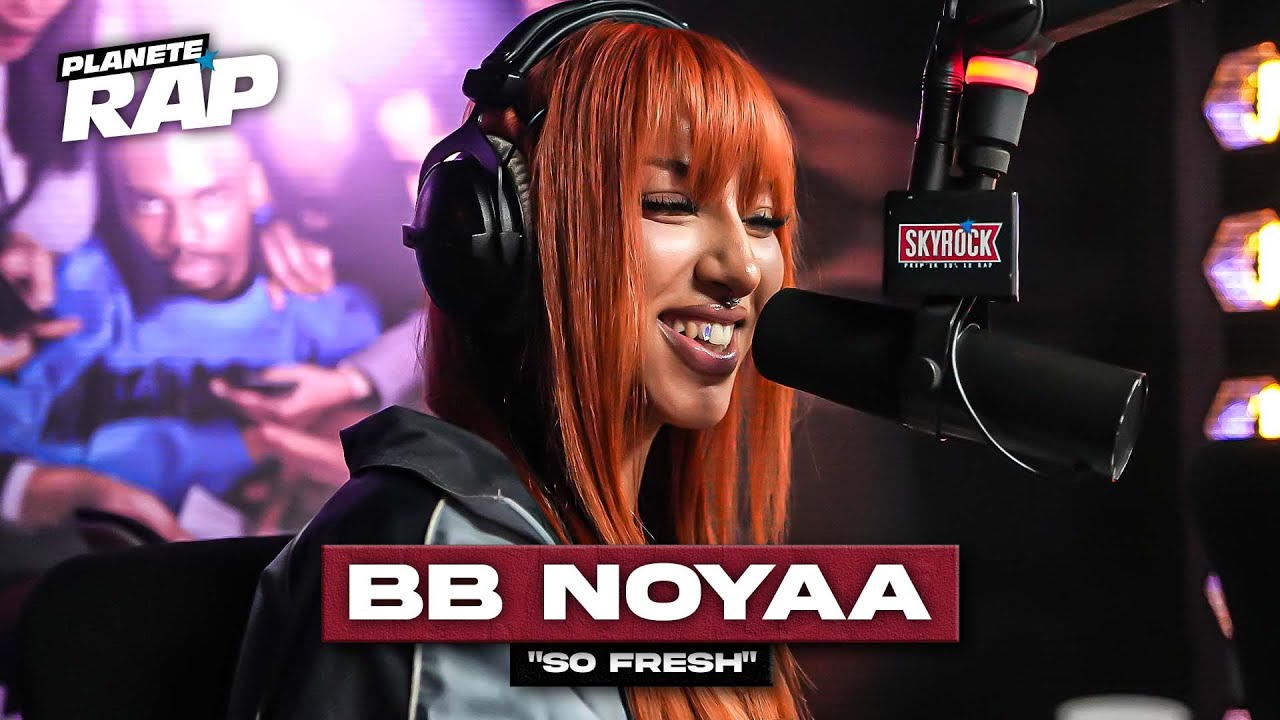 BB Noyaa - So fresh #PlanèteRap