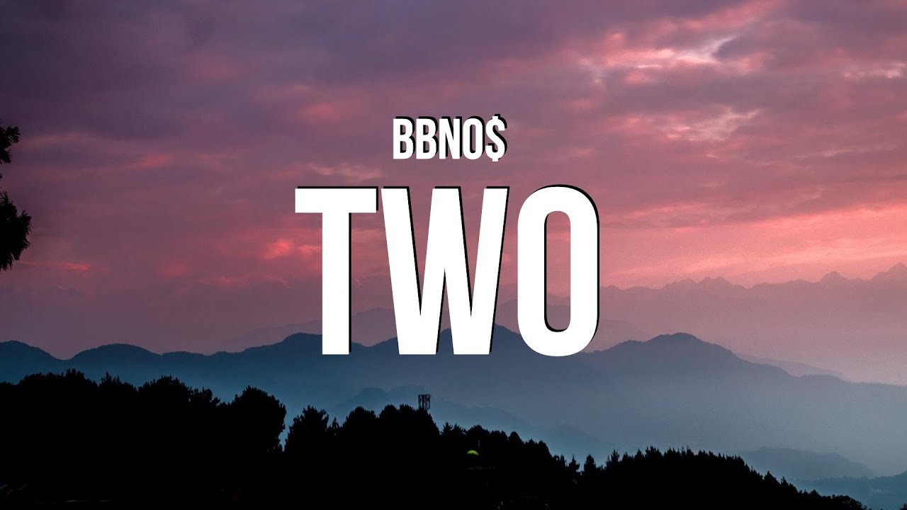 bbno$ - two (Lyrics) 